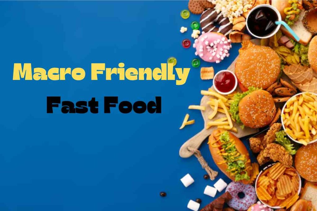 Macro Friendly Fast Food