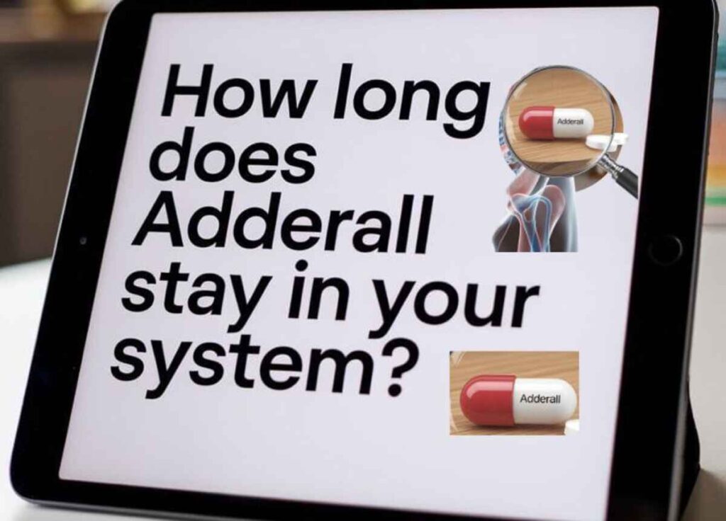 How Long Does Adderall Stay In Your System