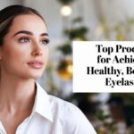 Top Products For Achieving Healthy, Beautiful Eyelashes