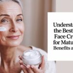 Understanding the Best Face Cream for Mature Skin: Benefits and Tips 2 Understanding the Best Face Cream for Mature Skin Benefits and Tips